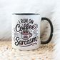 I run on coffee and sarcasm - Šoljica