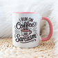 I run on coffee and sarcasm - Šoljica