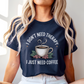I dont need therapy i just need coffee - Majica