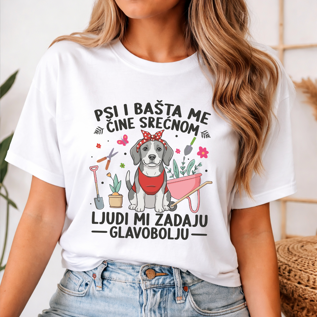 Psi i bašta me čine srećnom. Ljudi mi zadaju glavobolju - Majica