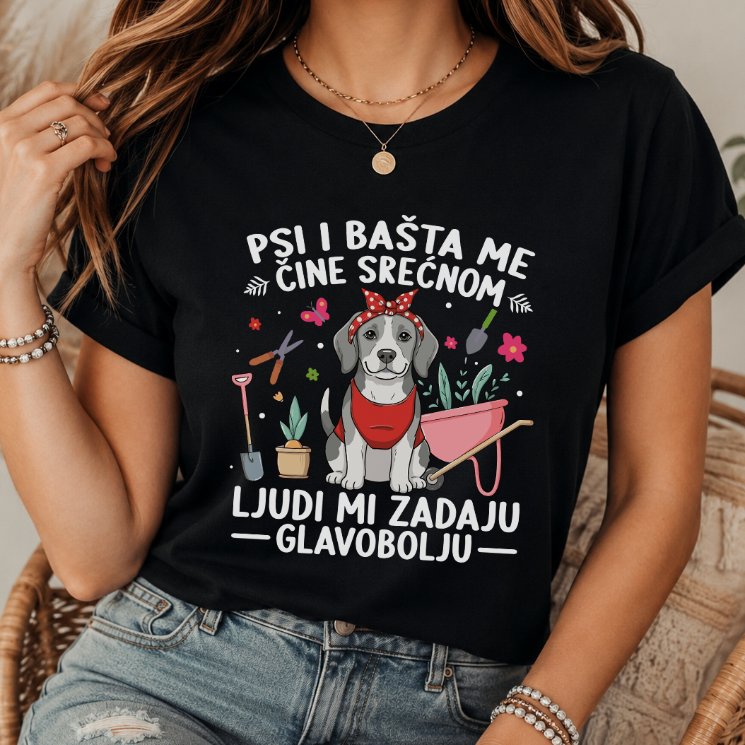 Psi i bašta me čine srećnom. Ljudi mi zadaju glavobolju - Majica