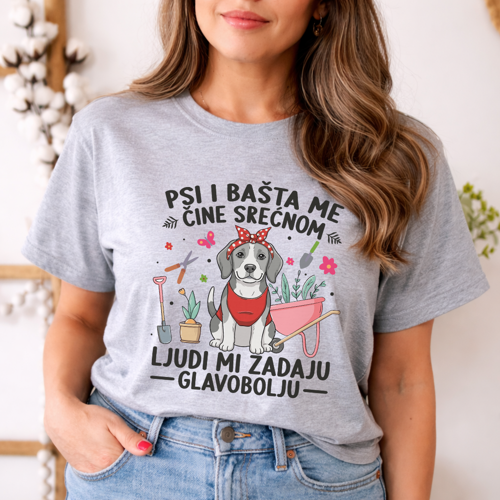 Psi i bašta me čine srećnom. Ljudi mi zadaju glavobolju - Majica