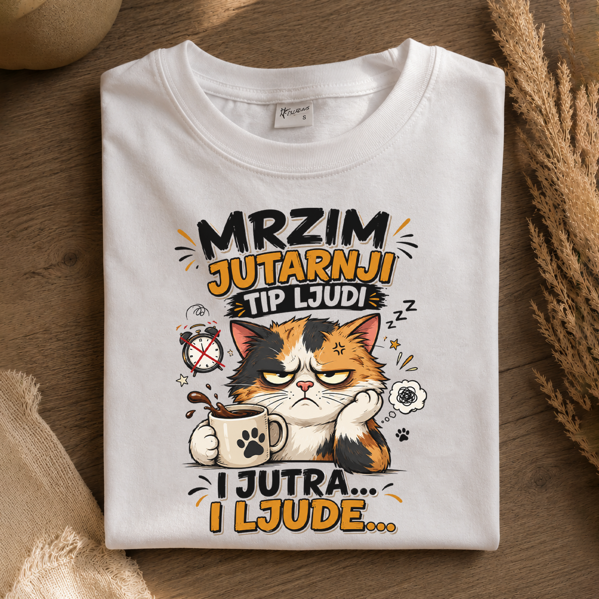 Mrzim jutarnji tip ljudi, i jutra i ljude - Majica