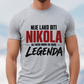 Nije lako biti Nikola ali neko mora da bude Legenda - Majica