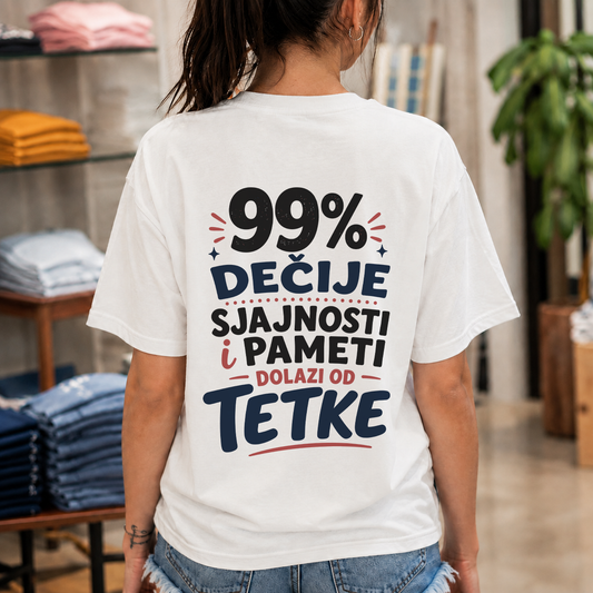 99% Dečije sjajnosti dolazi od Tetke - Majica