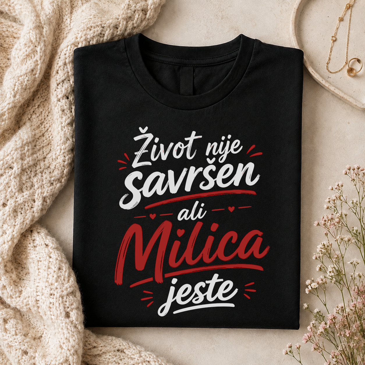 Život nije savršen ali Milica (Vaše Ime) jeste - Majica