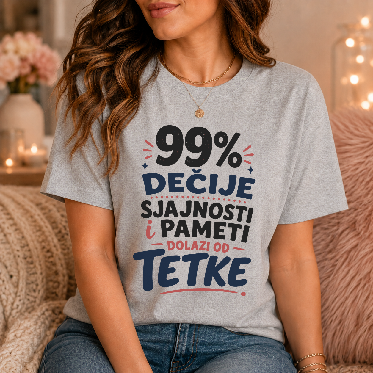 99% Dečije sjajnosti dolazi od Tetke - Majica